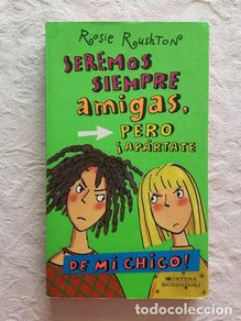 Bücher: Seremos siempre amigas, pero ¡Apártate de mi chico! - Rosie Rushton